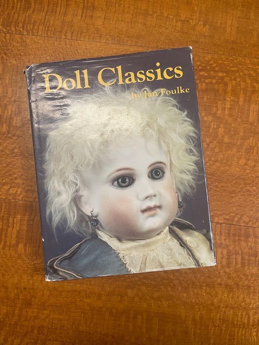 Doll Classics by Jan Foulke 1987, Hardcover